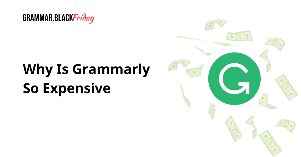 Why Is Grammarly So Expensive